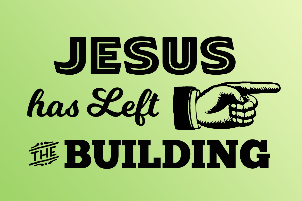 Jesus-Has-Left-the-Building
