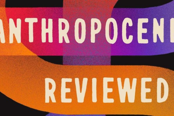The-Anthropocene-Reviewed